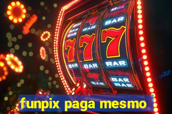 funpix paga mesmo